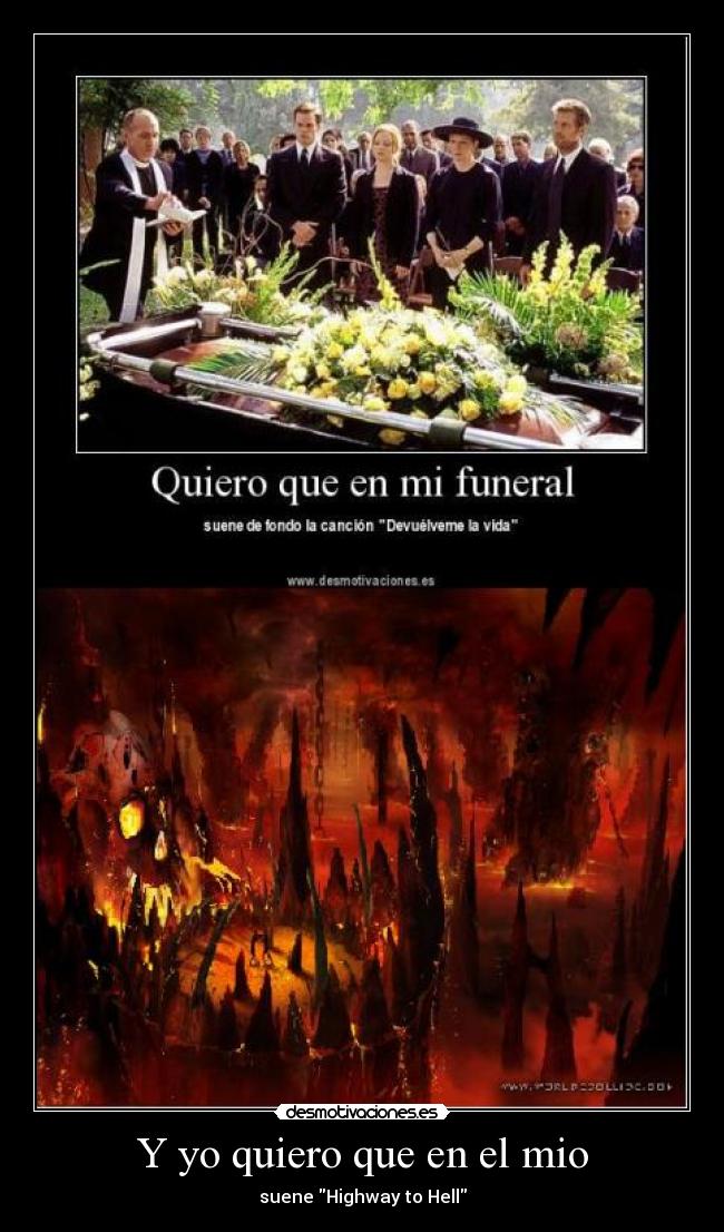 Y yo quiero que en el mio - suene Highway to Hell