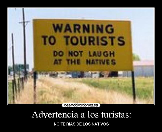 Advertencia a los turistas: -