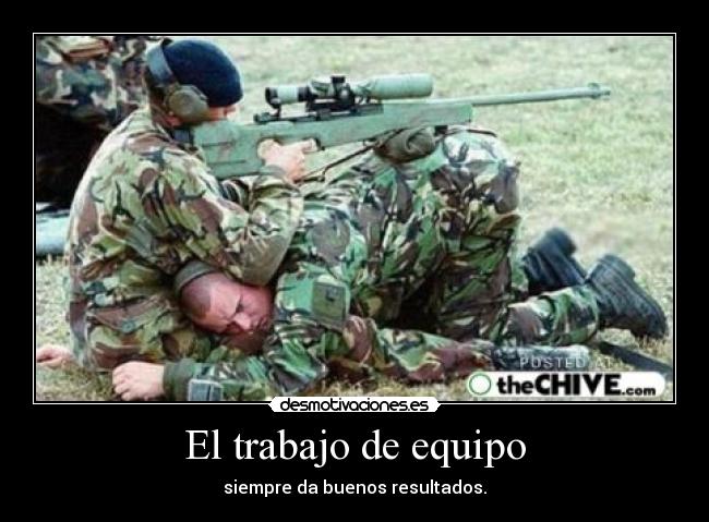 El trabajo de equipo - siempre da buenos resultados.