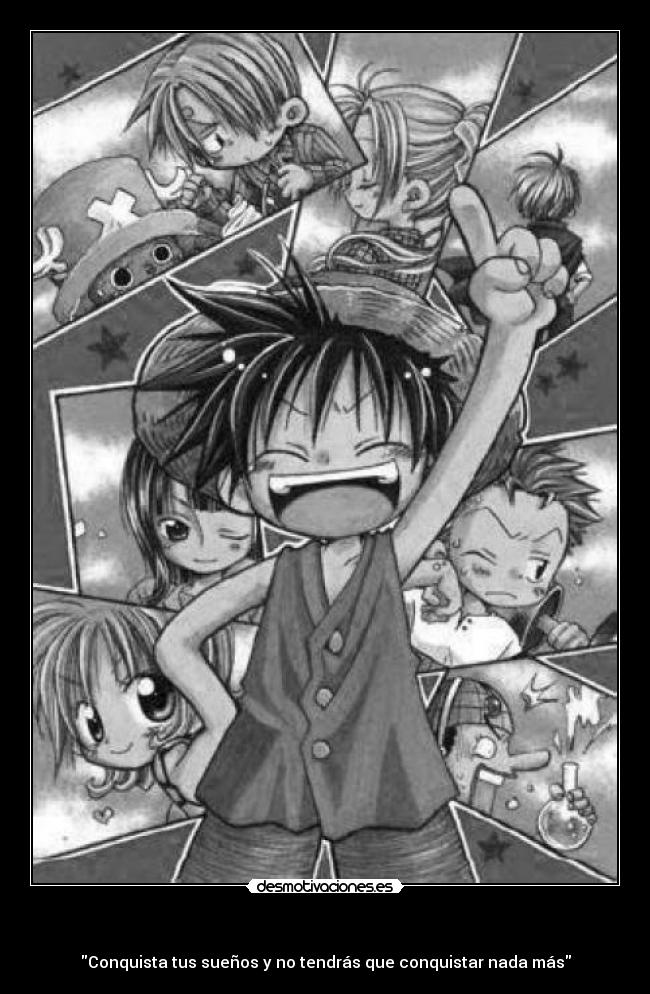   - Conquista tus sueños y no tendrás que conquistar nada más