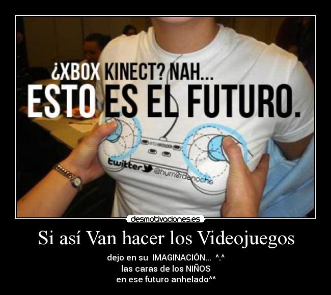 Si así Van hacer los Videojuegos -