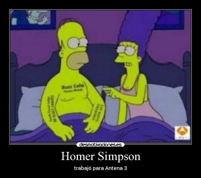 Homer Simpson - trabajó para Antena 3