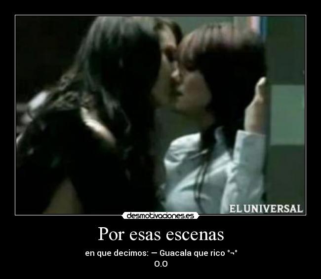 Por esas escenas -