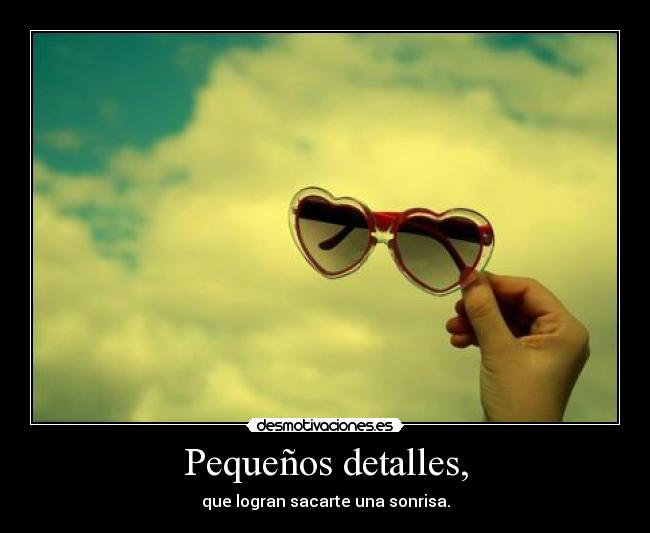 Pequeños detalles, - 