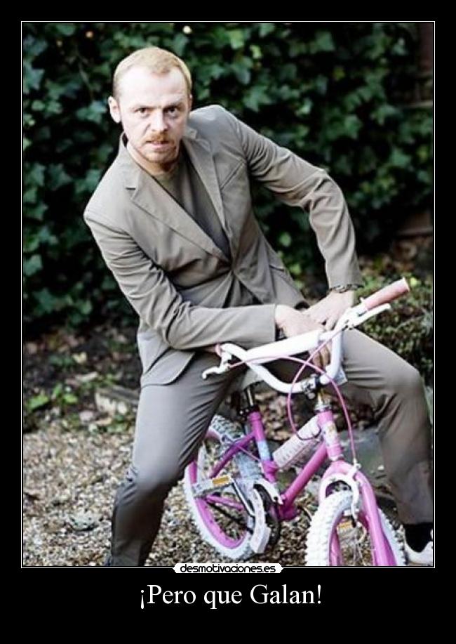 ¡Pero que Galan! -