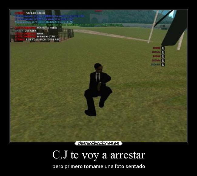 C.J te voy a arrestar - pero primero tomame una foto sentado