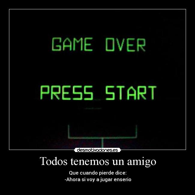 carteles todos tenemos amigo desmotivaciones