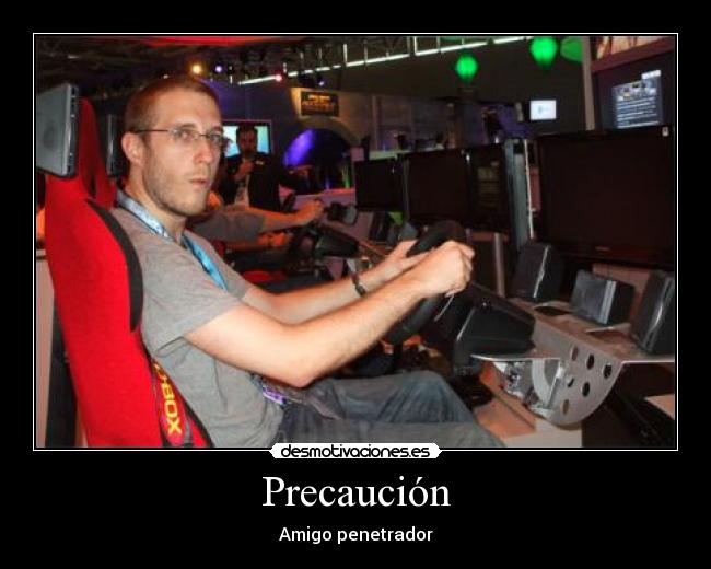 Precaución - Amigo penetrador