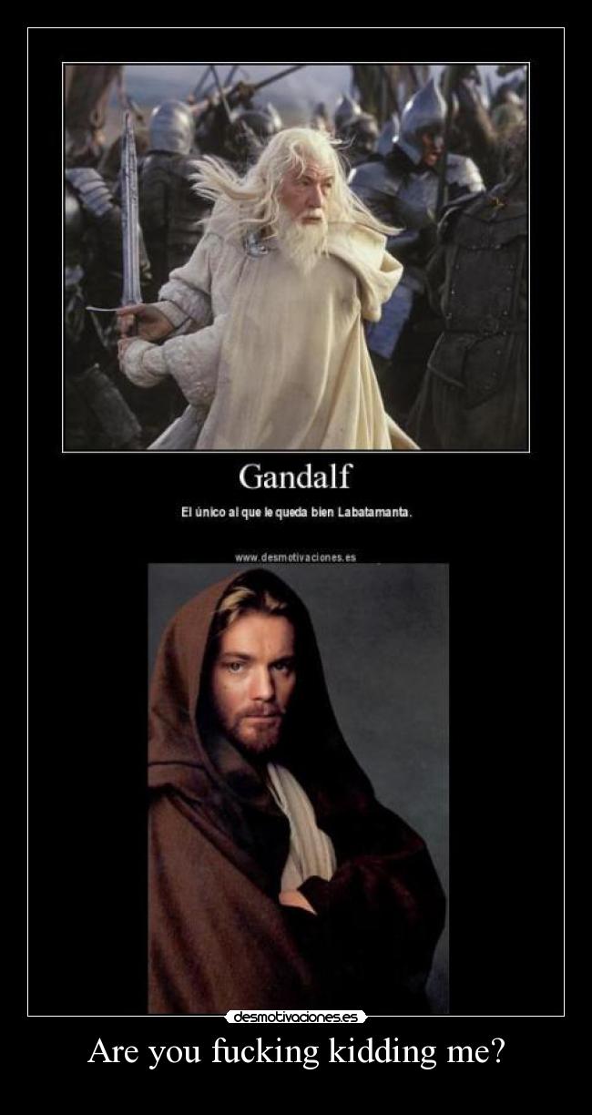 Are you fucking kidding me? -