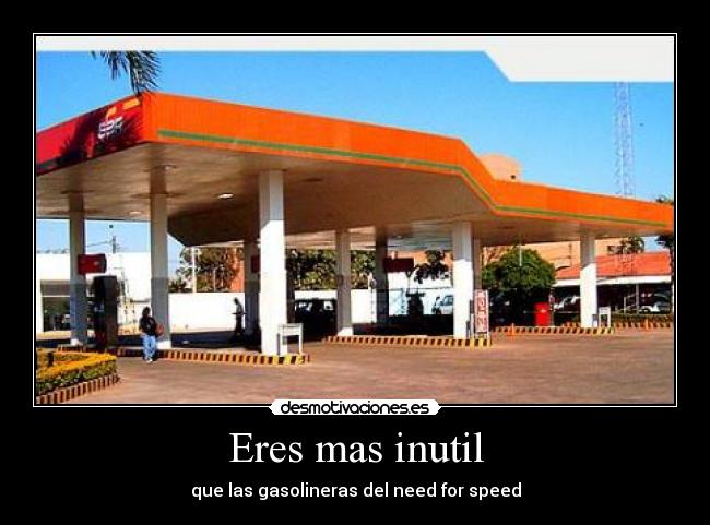 Eres mas inutil - 