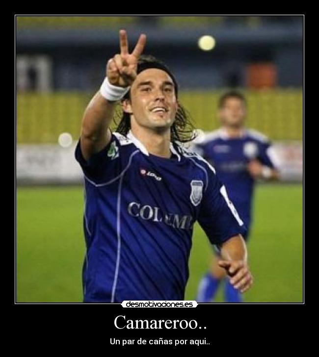 Camareroo.. - Un par de cañas por aqui..