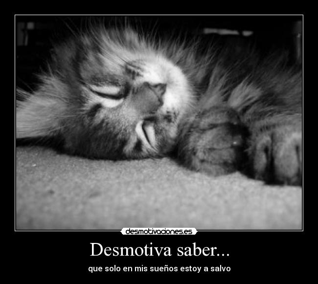 Desmotiva saber... -