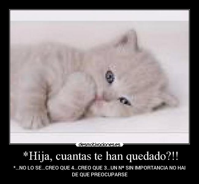 *Hija, cuantas te han quedado?!! - 
