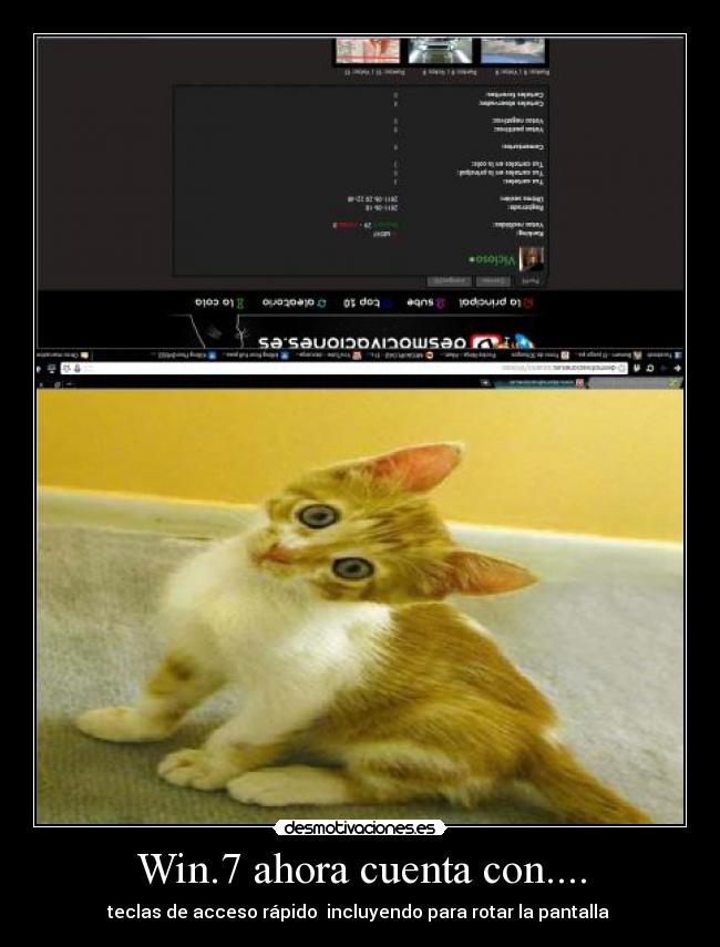 Win.7 ahora cuenta con.... - teclas de acceso rápido incluyendo para rotar la pantalla