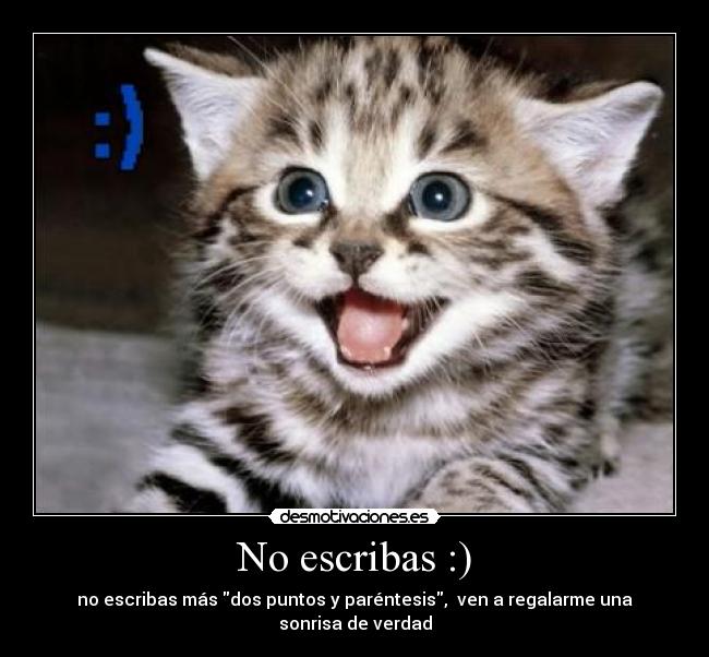 No escribas :) - 