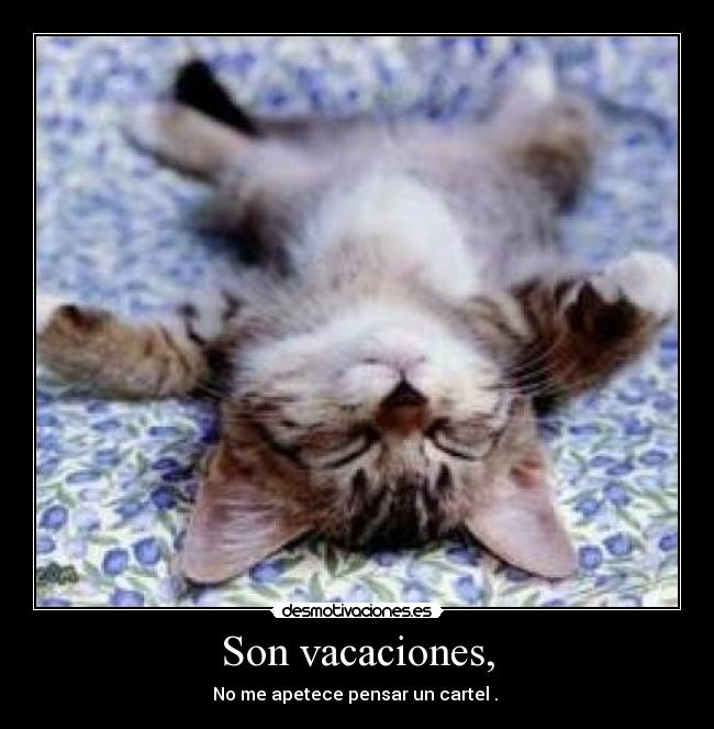 Son vacaciones, -