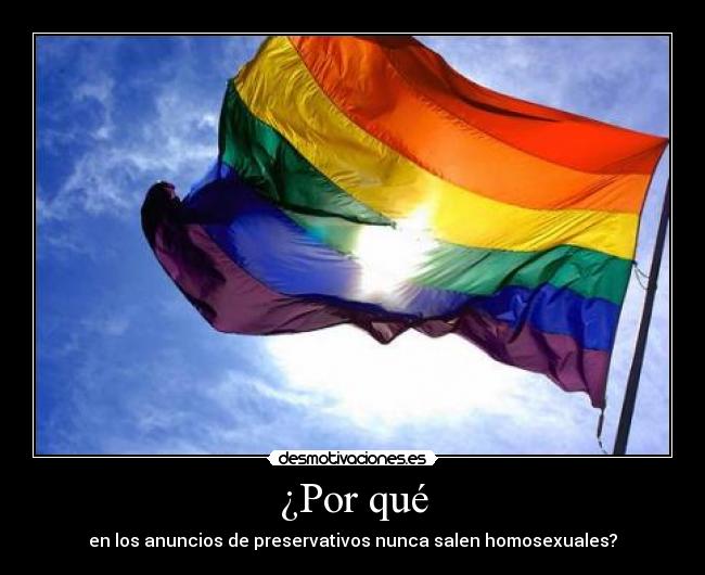 ¿Por qué - en los anuncios de preservativos nunca salen homosexuales?