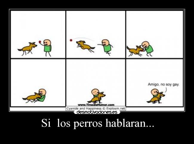 Si  los perros hablaran... - 