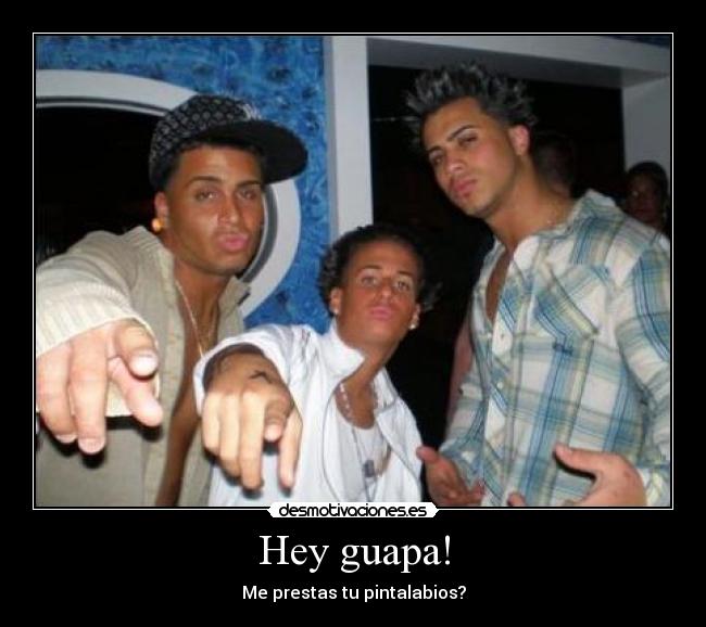 Hey guapa! -