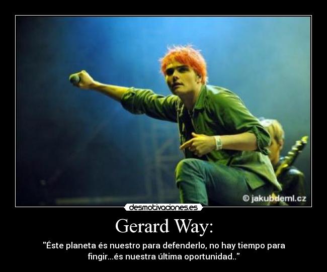 Gerard Way: -