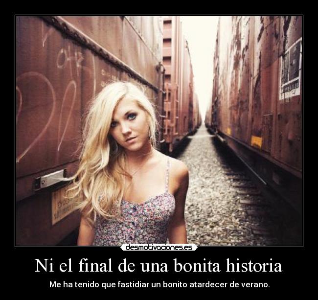 Ni el final de una bonita historia -