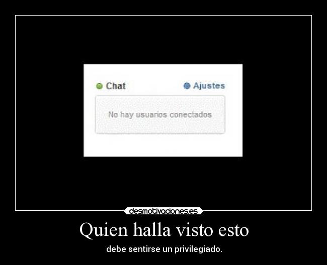 carteles tuenti quien halla visto esto debe sentirse un privilegiado desmotivaciones