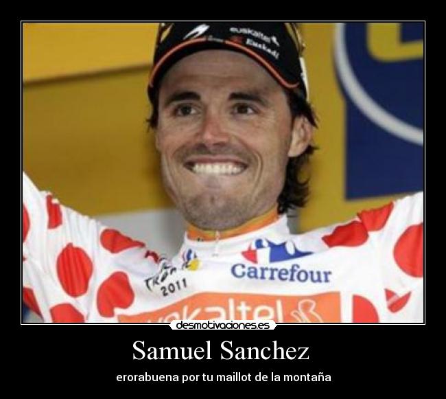 Samuel Sanchez - erorabuena por tu maillot de la montaña
