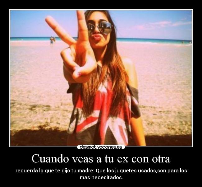 Cuando veas a tu ex con otra -
