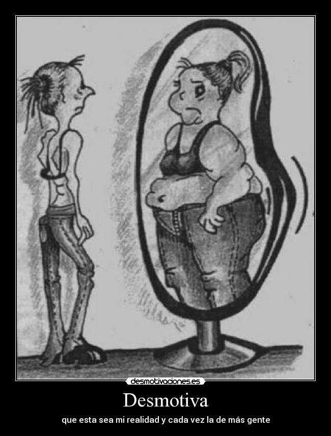 Desmotiva - que esta sea mi realidad y cada vez la de más gente