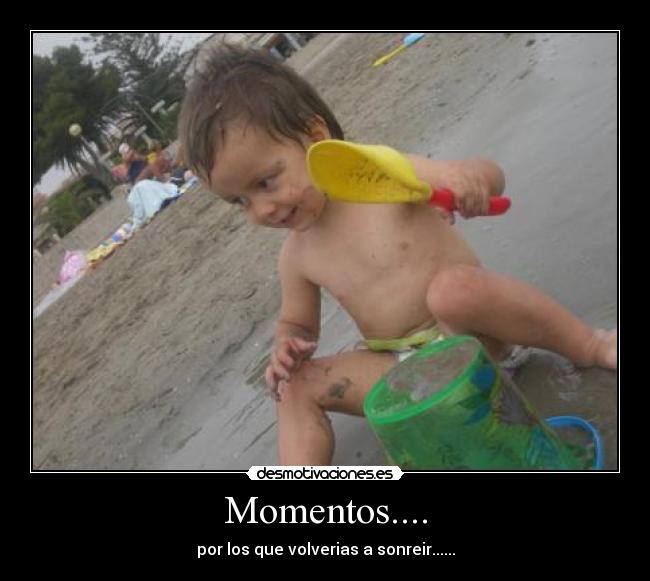 Momentos.... -