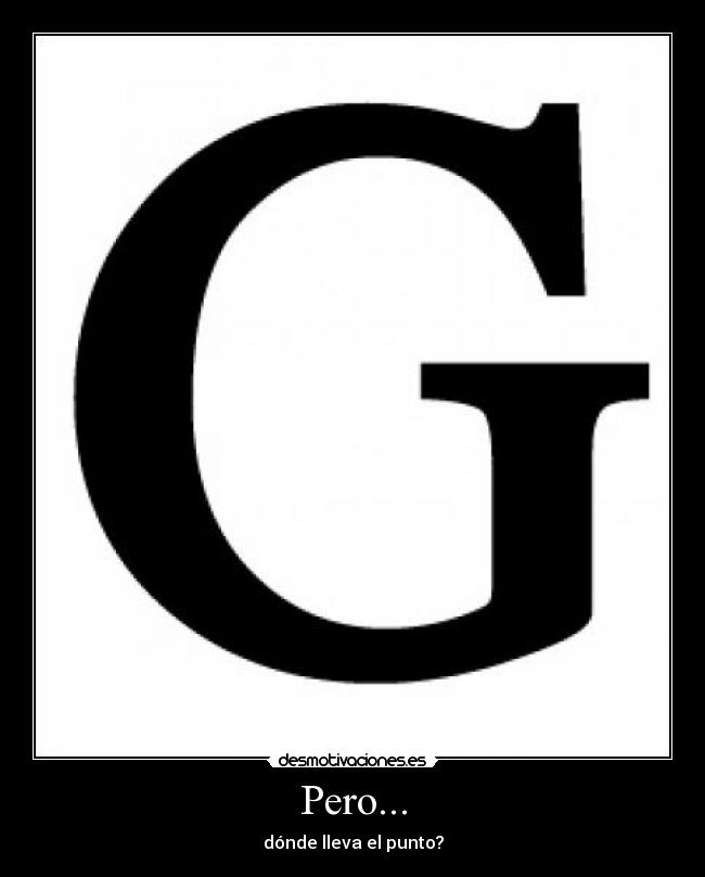 Pero... - dónde lleva el punto?