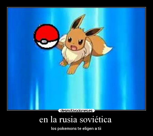 en la rusia soviética - los pokemons te eligen a tii