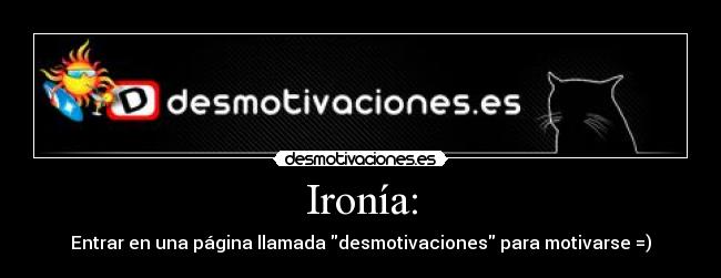 Ironía: -