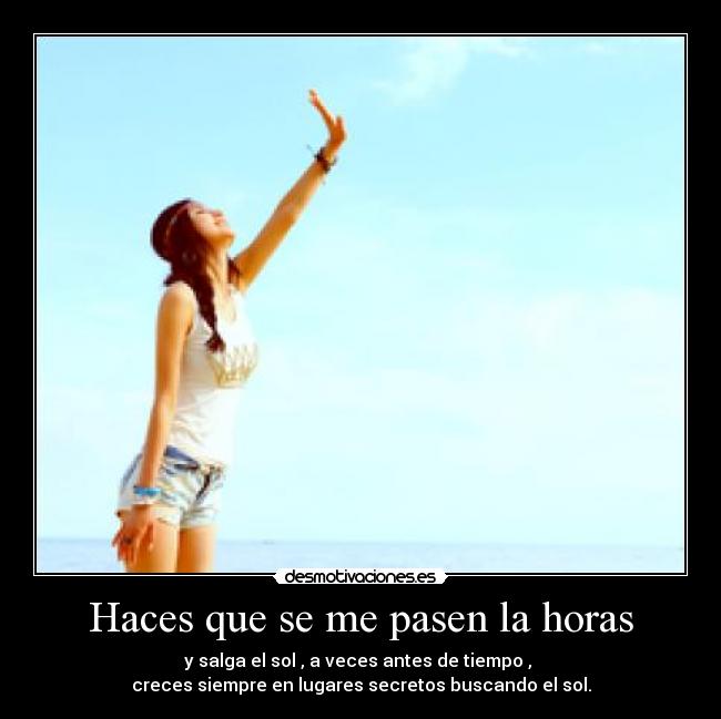 Haces que se me pasen la horas - 