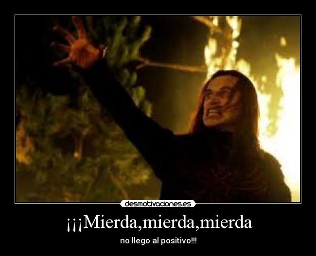 ¡¡¡Mierda,mierda,mierda -