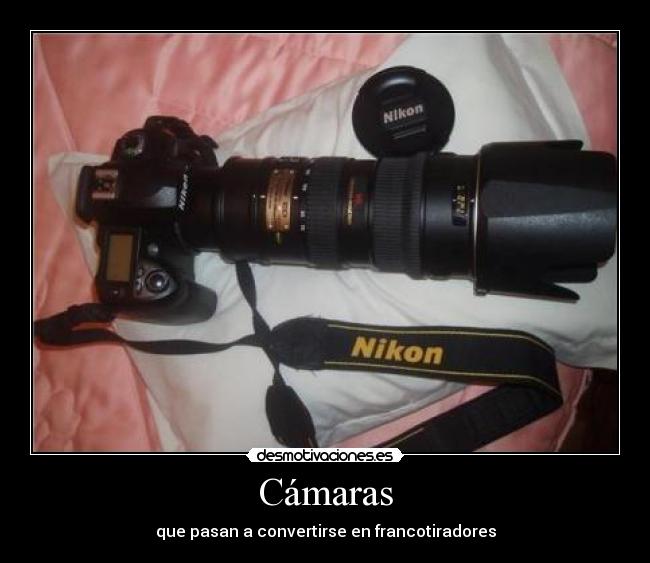 Cámaras - que pasan a convertirse en francotiradores