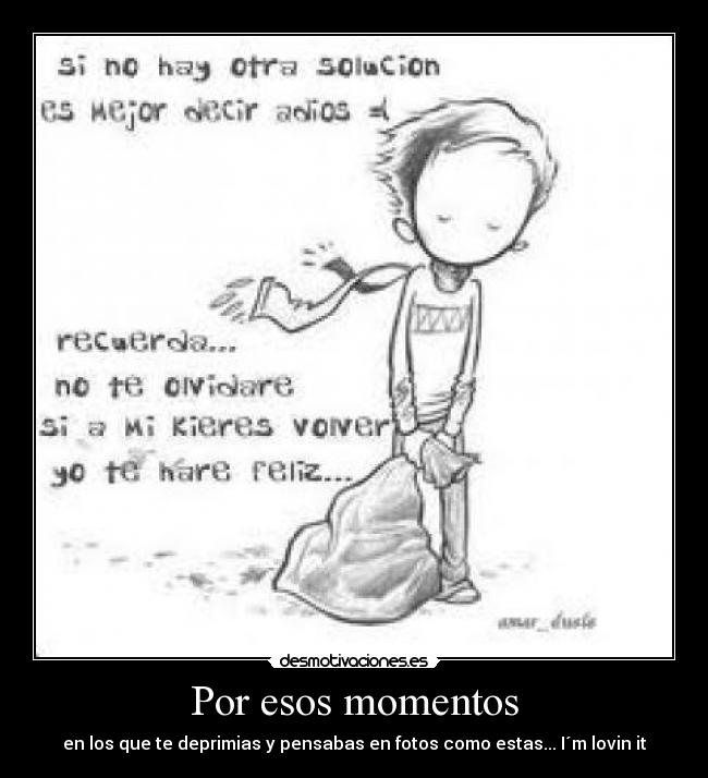 Por esos momentos - en los que te deprimias y pensabas en fotos como estas... I´m lovin it