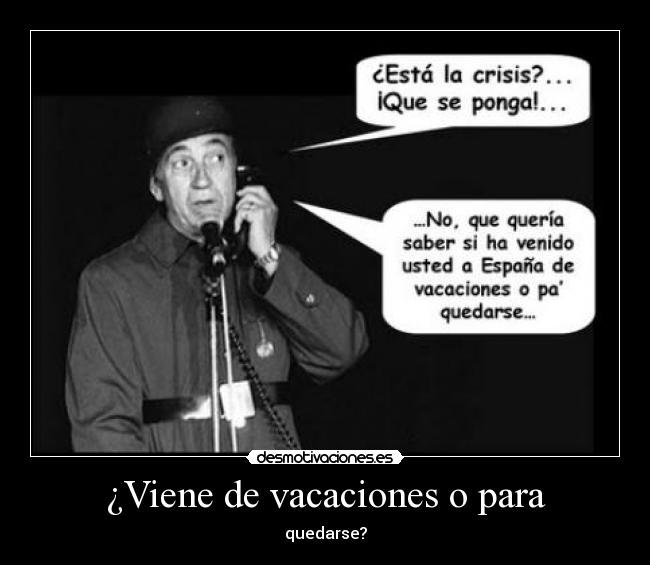¿Viene de vacaciones o para - 