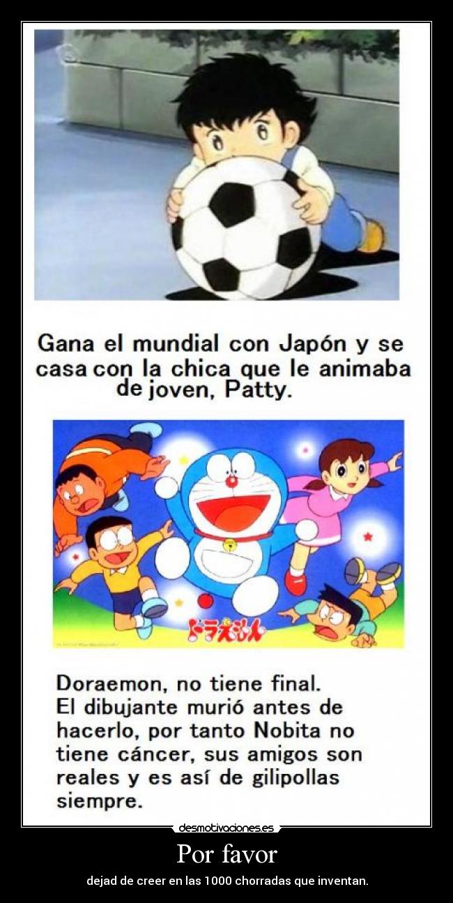 Por favor - dejad de creer en las 1000 chorradas que inventan.