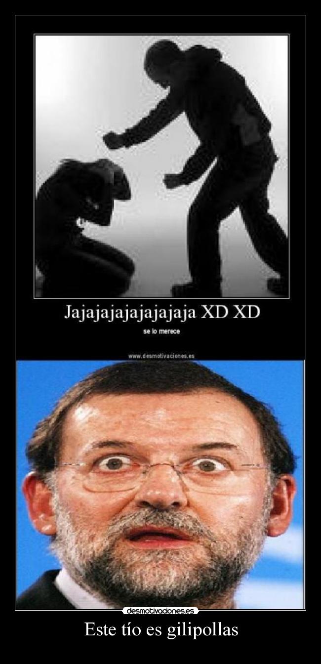 Este tío es gilipollas -