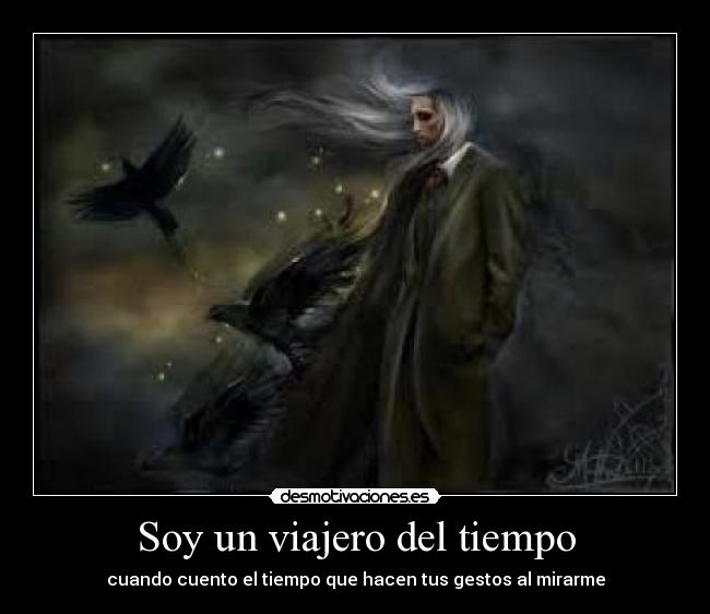 Soy un viajero del tiempo -