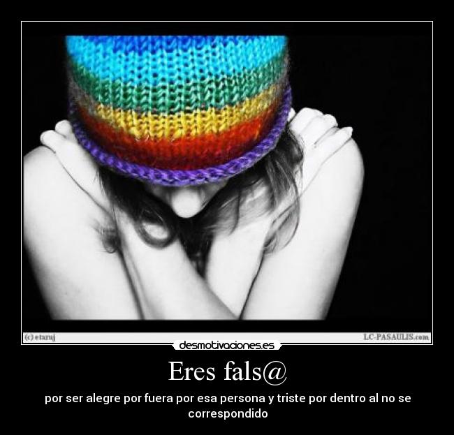 Eres fals@ -