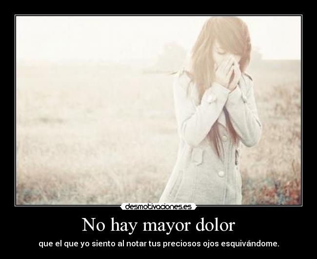 No hay mayor dolor -