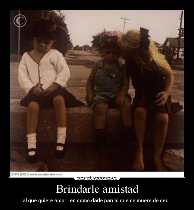 Brindarle amistad -