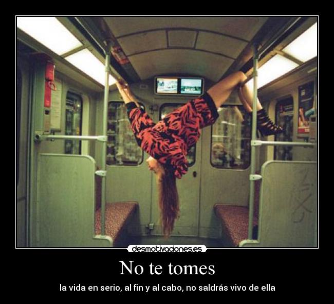 No te tomes -