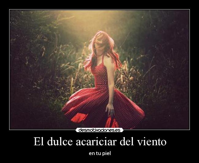 El dulce acariciar del viento - en tu piel