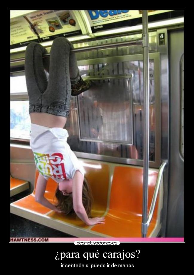 ¿para qué carajos? - ir sentada si puedo ir de manos