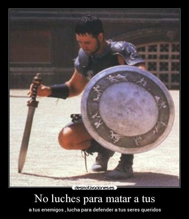 No luches para matar a tus -