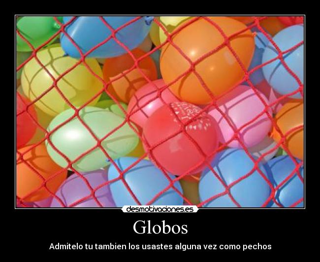 Globos - Admitelo tu tambien los usastes alguna vez como pechos