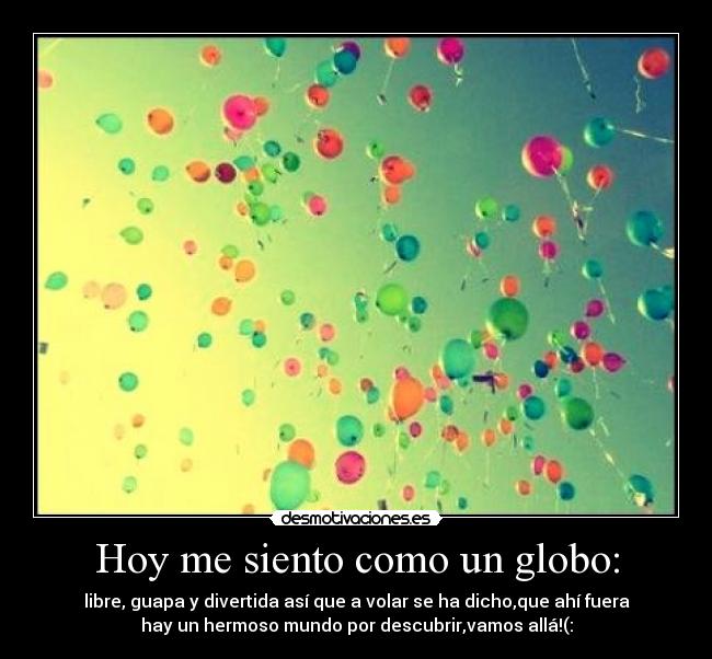 Hoy me siento como un globo: - 